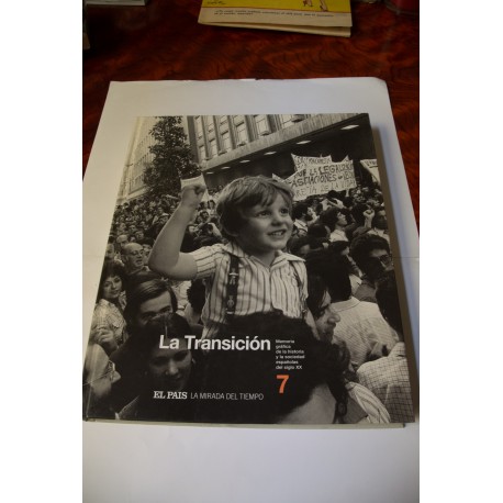 MEMORIA GRÁFICA DE LA HISTORIA Y LA SOCIEDAD ESPAÑOLA. LA TRANSICIÓN