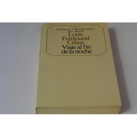 VIAJE AL FIN DE LA NOCHE. Nº 72 COLECCIÓN SEIX BARRAL
