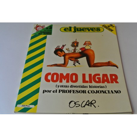 CÓMO LIGAR Y OTRAS DIVERTIDAS HISTORIAS POR EL PROFESOR COJONCIANO. Nº 3 COLECCIÓN PENDONES DEL HUMOR