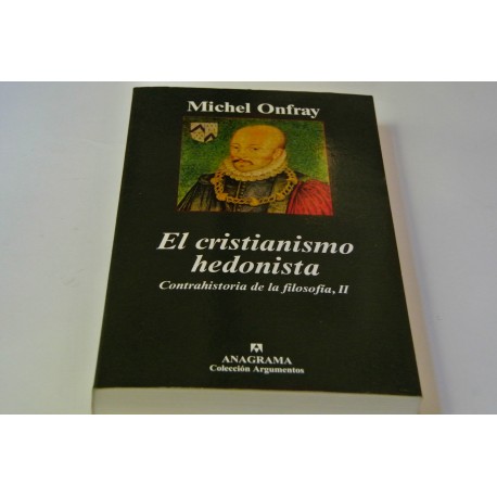 EL CRISTIANISMO HEDONISTA. CONTRAHISTORIA DE FILOSOFÍA, II