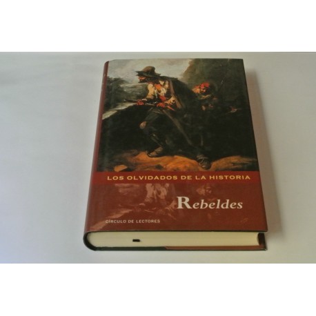 REBELDES. LOS OLVIDADOS DE LA HISTORIA