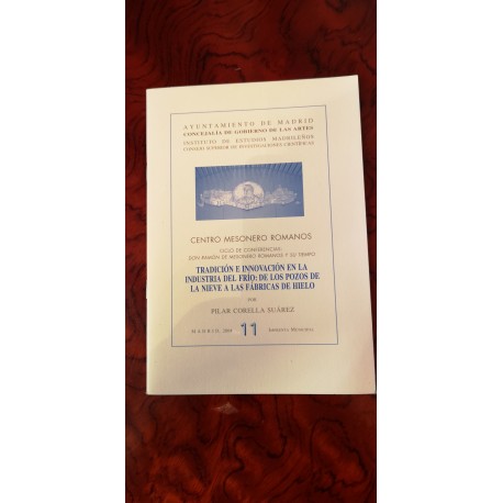 TRADICIÓN E INNOVACIÓN EN LA INDUSTRIA DEL FRÍO. DE LOS POZOS DE LA NIEVE A LAS FÁBRICAS DE HIELO