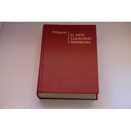 EL ARTE CULINARIOMODERNO. EL PELLAPRAT DEL SIGLO XX