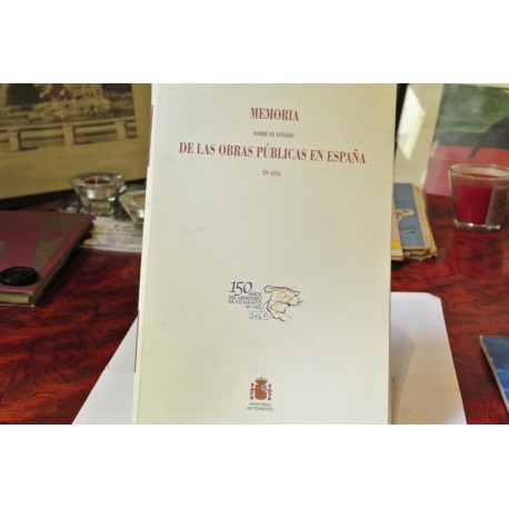 MEMORIA SOBRE EL ESTADO DE LAS OBRAS PÚBLICAS EN ESPAÑA EN 1856