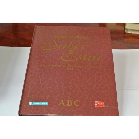 EL LIBRO DE ORO DEL SABER ESTAR. GUIA PRACTICA DE LAS BUENAS MANERAS. COLECCIONABLE DEL DIARIO ABC.