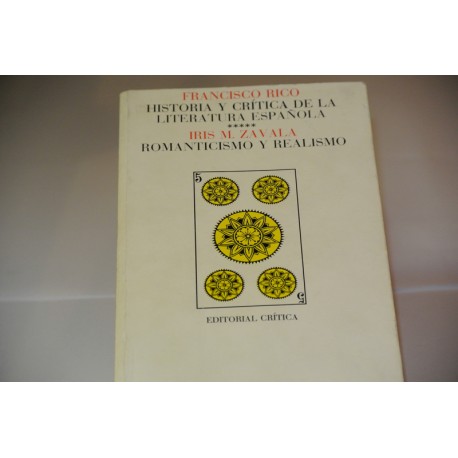 HISTORIA Y CRÍTICA DE LA LITERATURA ESPAÑOLA. ROMANTICISMO Y REALISMO.