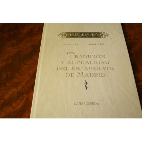 TRADICIÓN Y ACTUALIDAD DEL ESCAPARATE DE MADRID. LARDHY. DESDE 1839