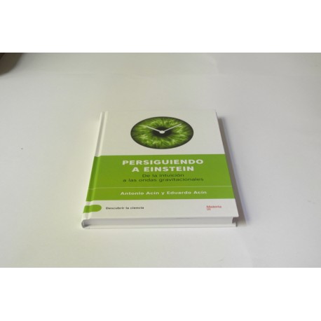 PERSIGUIENDO A EINSTEIN. DE LA INTUICIÓN A LAS ONDAS GRAVITACIONALES