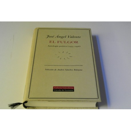 EL FULGOR. ANTOLOGÍA POÉTICA. (1953-1996)