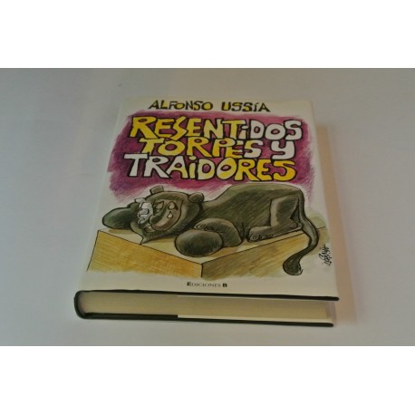 RESENTIDOS TORPES Y TRAIDORES