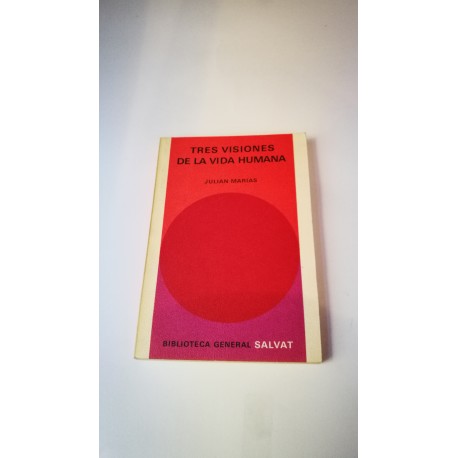 TRES VISIONES DE LA VIDA HUMANA. Nº 42 DE LA COLECCIÓN SALVAT.